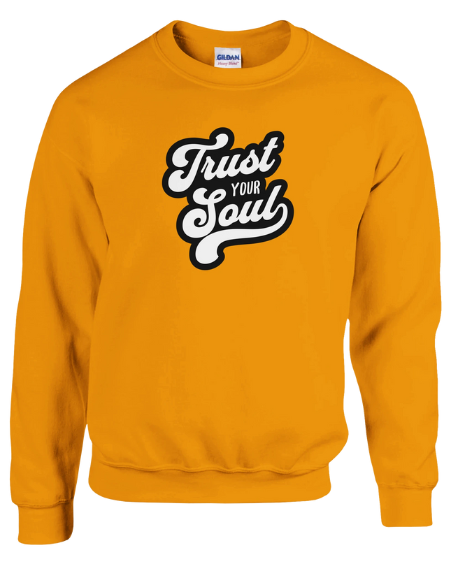 Unisex sweatshirt with bold ‘Trust Your Soul’ quote graphic