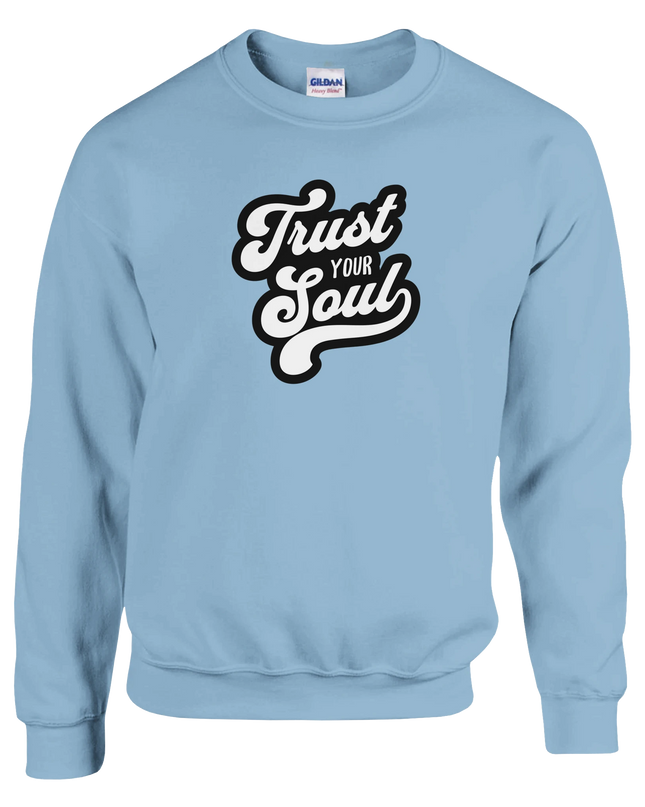 Soft cotton-poly pullover featuring Trust Your Soul message